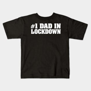 #1 Dad in Lockdown Kids T-Shirt